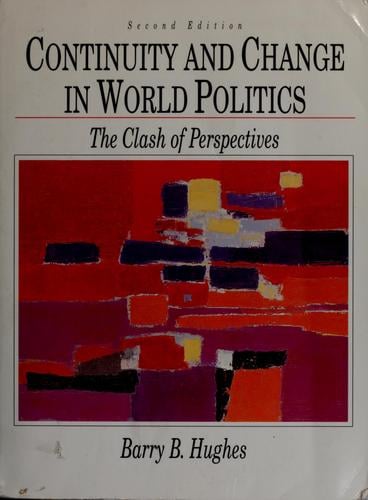 Continuity and Change in World Politics: The Clash of Perspectives