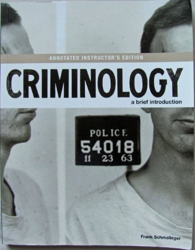 Criminology A Brief Introduction (Annotated Instuctor's Edition) by Frank Schmalleger (2011-05-03)