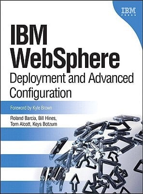 IBM WebSphere Deployment and Advanced Configuration