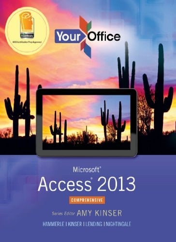 Your Office: Microsoft Access 2013, Comprehensive (2-downloads)  (Your Office for Office 2013)
