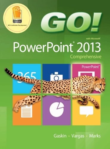 GO! with Microsoft PowerPoint 2013 Comprehensive (2-downloads)