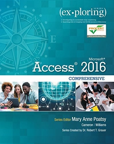 Exploring Microsoft Office Access 2016 Comprehensive (2-downloads) (Exploring for Office 2016 Series)