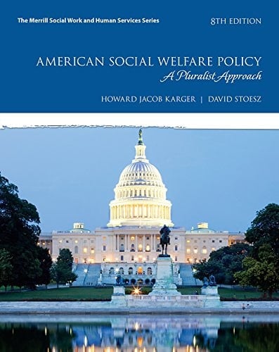 American Social Welfare Policy: A Pluralist Approach (2-downloads) (Merrill Social Work and Human Services)
