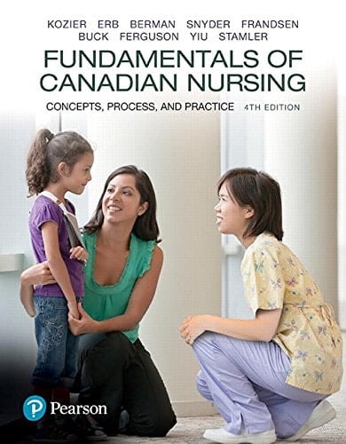 Fundamentals of Canadian Nursing Concepts, Process, and Practice, Fourth Canadian Edition, Loose Leaf Version