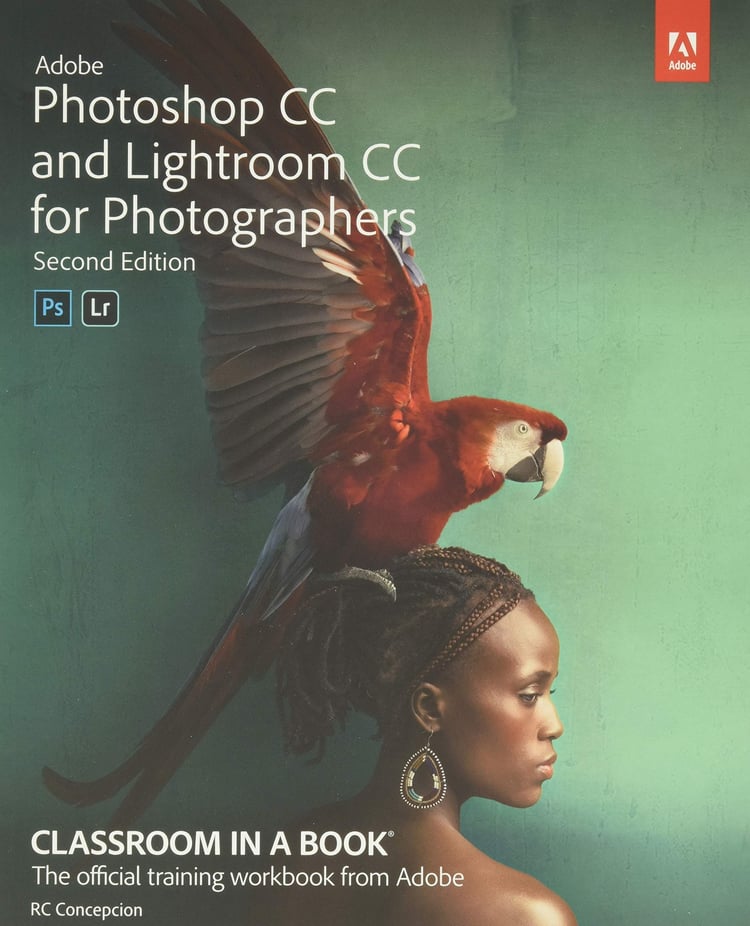 Adobe Photoshop and Lightroom Classic CC Classroom in a Book (2019 Release)