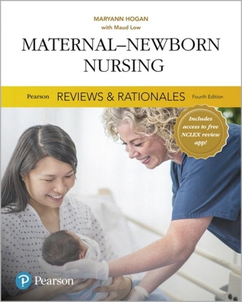 Pearson Reviews & Rationales: Maternal-Newborn Nursing with Nursing Reviews & Rationales (Pearson+)