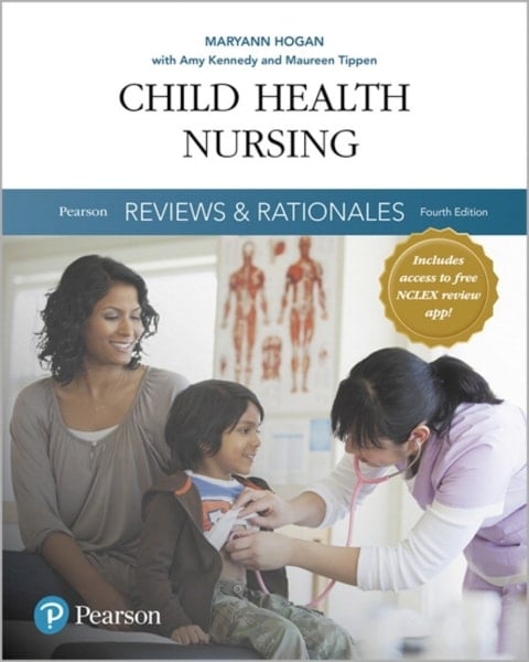 Pearson Reviews & Rationales: Child Health Nursing with Nursing Reviews & Rationales (Pearson+)