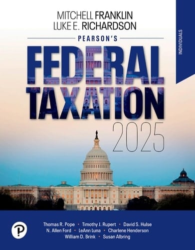 Pearson's Federal Taxation 2025 Individuals, 38th [Rental Edition]
