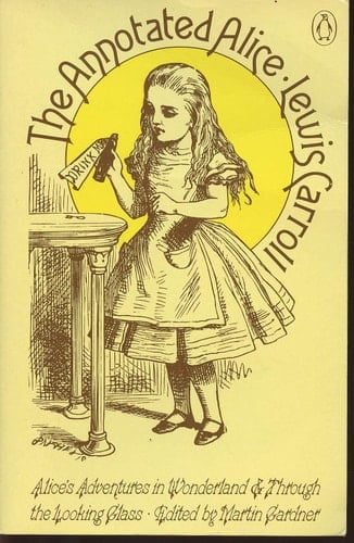 The Annotated Alice : Alice's Adventures in Wonderland and Through the Looking Glass