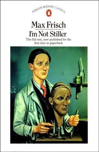 I'm Not Stiller (Penguin Modern Classics)