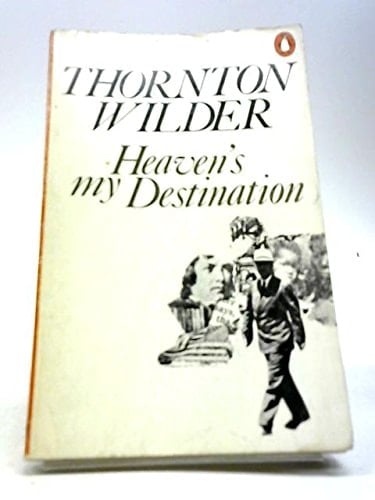 HEAVEN'S MY DESTINATION.