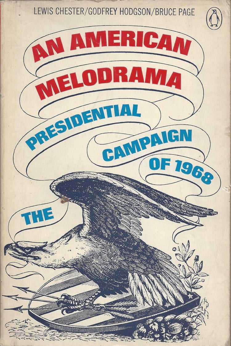 An American Melodrama - The Presidential Campaign of 1968