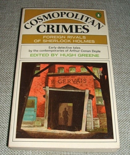 Cosmopolitan Crimes - Foreign Rivals of Sherlock Holmes