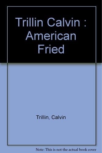 American Fried: Adventures of a Happy Eater