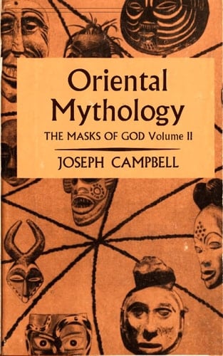 Oriental Mythology (The Masks of God, Volume II)