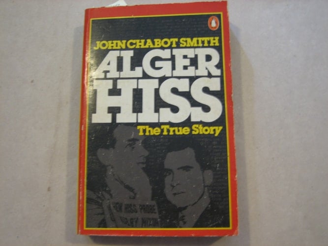 Alger Hiss: The Traitor