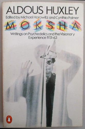 MOKSHA - Writings on Psychedelics and the Visionary Experience 1931 - 1963