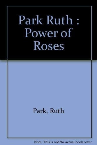 Park Ruth : Power of Roses