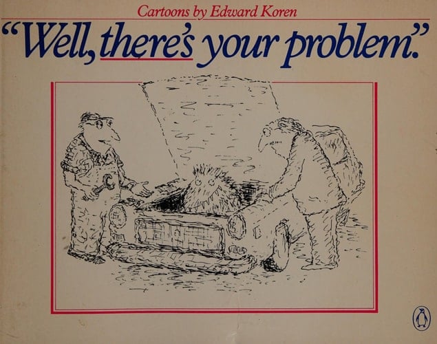 Well, There's Your Problem