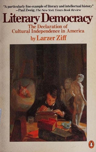 Literary Democracy: The Declaration of Cultural Independence in America