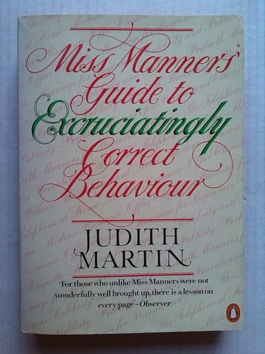 Miss Manners' Guide to Excruciatingly Correct Beha