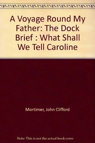 A Voyage Round My Father and Other Plays