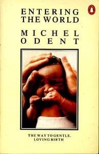 Entering the World: The Demedicalization of Childbirth