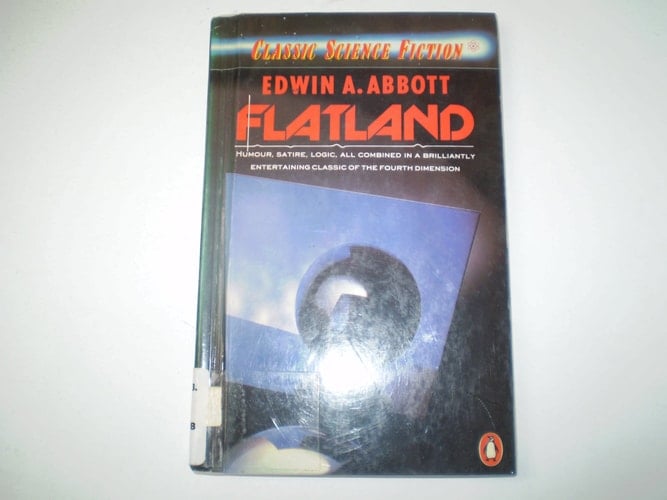 Flatland: A Romance of Many Dimensions by A. Square