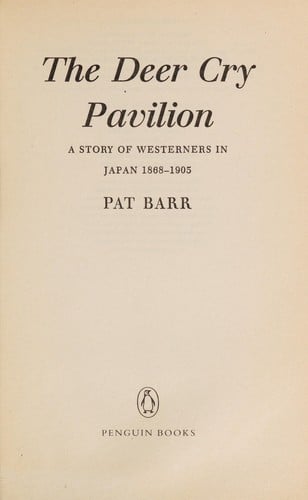 Deer Cry Pavilion: A Story of Westerners in Japan 1868-1905 (Travel Library)