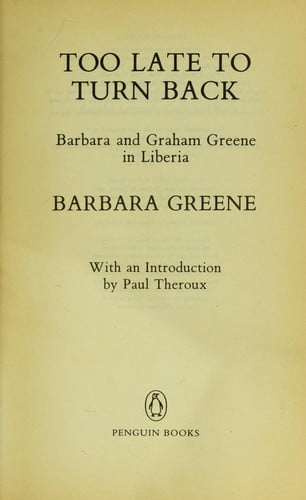 Too Late to Turn Back: Barbara and Graham Greene in Liberia (Penguin Travel Library)