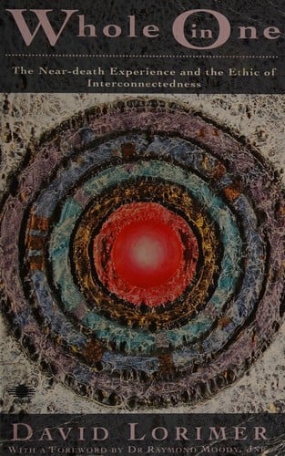 Whole in One: The Near-Death Experience and the Ethic of Interconnectedness