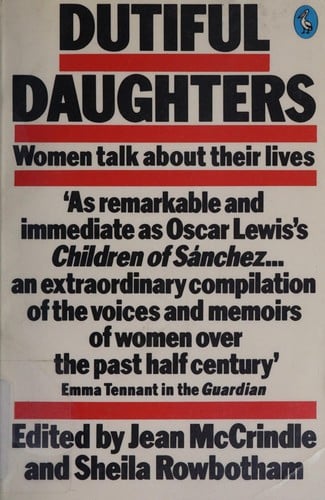 Dutiful Daughters: Women Talk About Their Lives (Pelican Books)