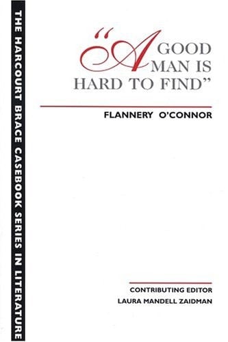 A Good Man is Hard to Find (The Harcourt Brace Casebook Series in Literature)