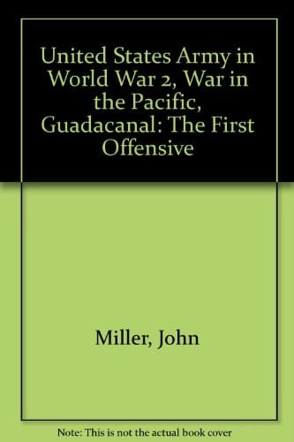 United States Army in World War 2, War in the Pacific, Guadacanal: The First Offensive
