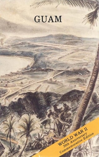 Guam: Operations of the 77th Division, July 21-Aug. 10, 1944 (American Forces in Action)