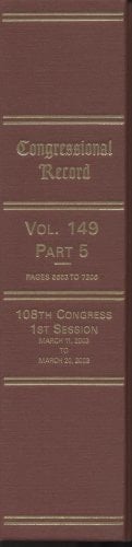 Congressional Record, V. 149, PT. 5, March 11, 2003 to March 20, 2003
