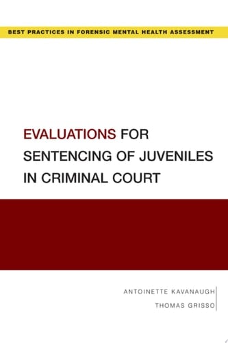 Evaluations for Sentencing of Juveniles in Criminal Court (Best Practices for Forensic Mental Health Assessments)
