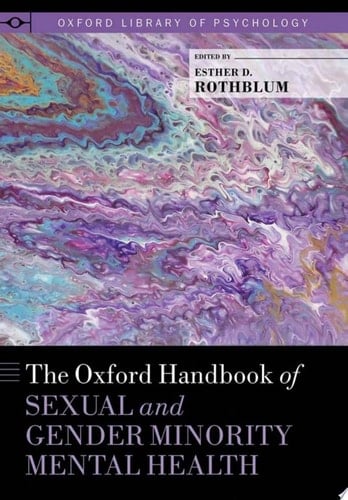 The Oxford Handbook of Sexual and Gender Minority Mental Health (Oxford Library of Psychology)