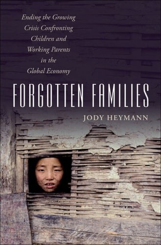Forgotten Families: Ending the Growing Crisis Confronting Children and Working Parents in the Global Economy