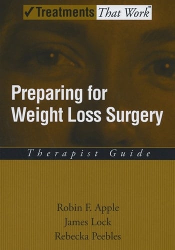 Preparing for Weight Loss Surgery: Therapist Guide (Treatments That Work)