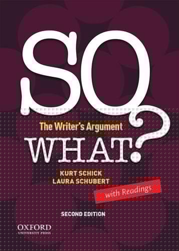 SO WHAT? The Writer's Argument, with Readings