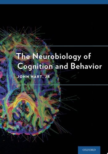 The Neurobiology of Cognition and Behavior