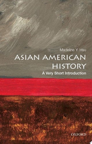 Asian American History: A Very Short Introduction (Very Short Introductions)