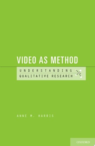 Video as Method (Understanding Qualitative Research)