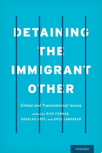Detaining The Immigrant Other