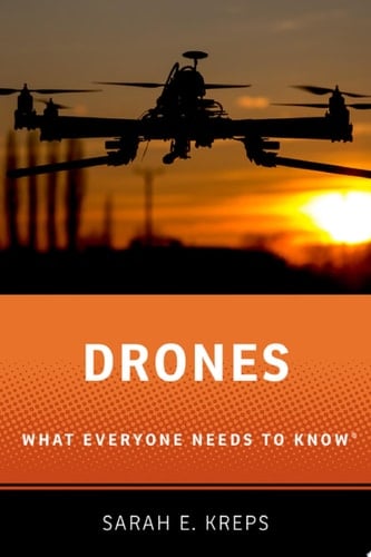 Drones: What Everyone Needs to Know (R) (What Everyone Needs To Know (R))