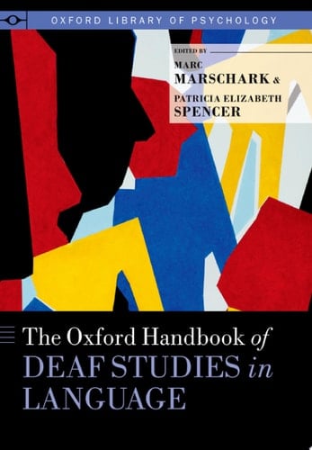The Oxford Handbook of Deaf Studies in Language (Oxford Library of Psychology)