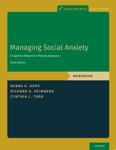 Managing Social Anxiety, Workbook: A Cognitive-Behavioral Therapy Approach (Treatments That Work)