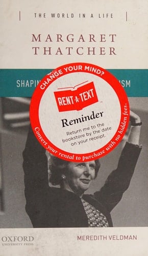 Margaret Thatcher: Shaping the New Conservatism (The World in a Life Series)