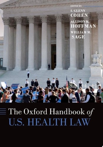 The Oxford Handbook of U.S. Health Law (Oxford Handbooks)